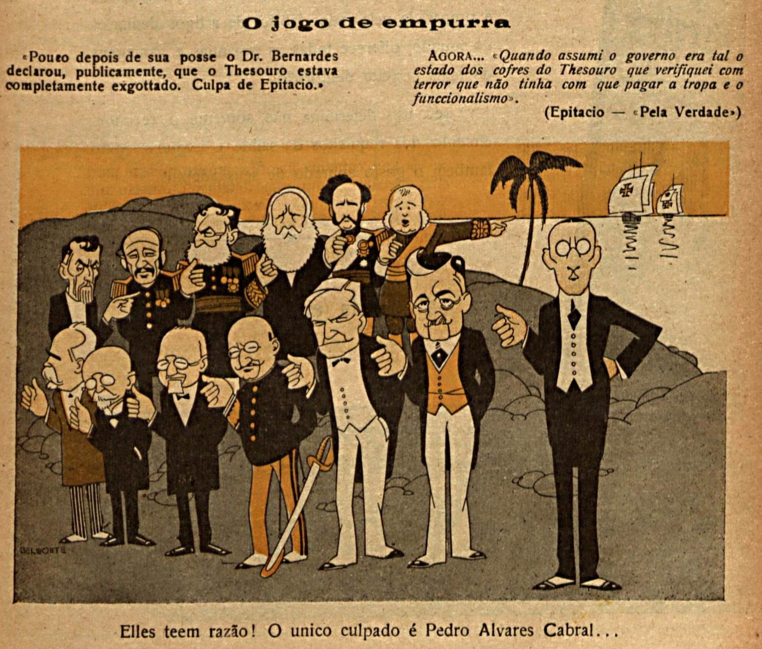 Portrait or photograph of Pedro Alvares Cabral: "Pouco depois de sua posse o Dr. Bernardes declarou, publicamente, que o Thesouro estava completamente exgottado