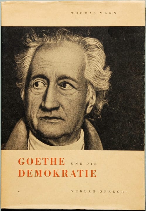 Portrait or photograph of Thomas Mann: Thomas Mann: Goethe und die Demokratie. Vortrag, erstmals in englischer Sprache gehalten am 2. Mai 1949 im Coolidge Audit
